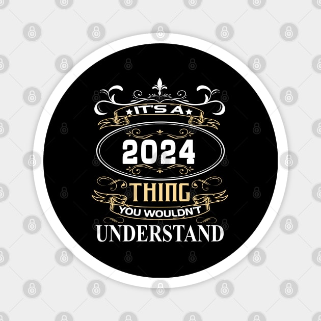 It's A 2024 Thing You Wouldn't Understand Magnet by ThanhNga